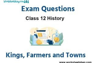 Kings Farmers and Towns Exam Questions Class 12 History