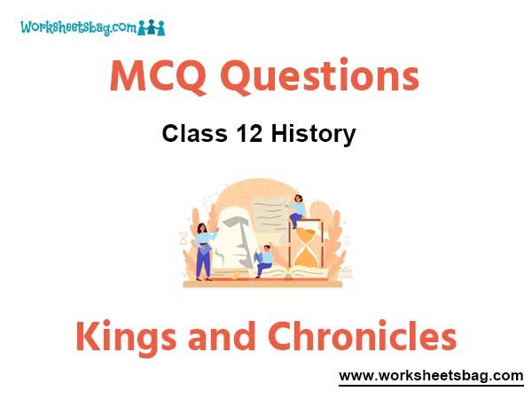 Kings and Chronicles MCQ Questions Class 12 History