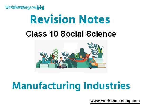 Manufacturing Industries Notes Class 10 Social Science