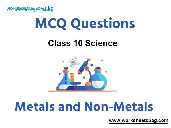 Metals And Non-Metals MCQ Questions Class 10 Science