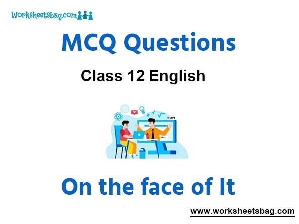 On the face of It (Susan Hill) MCQ Questions Class 12 English