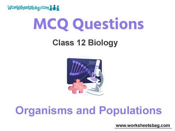 Organisms and Populations MCQ Questions Class 12 Biology
