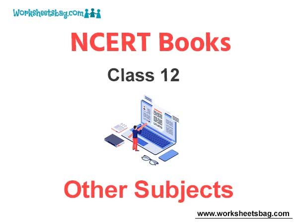 NCERT Book for Class 12 Other Subjects