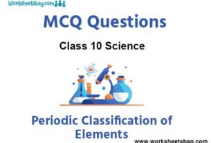 Periodic Classification of Elements MCQ Questions Class 10 Science