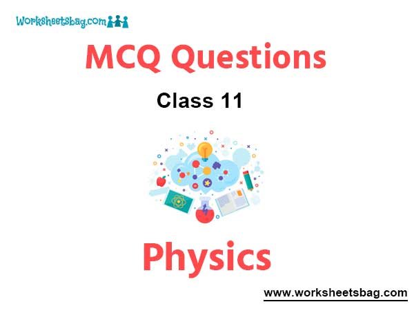 MCQ Questions For Class 11 Physics