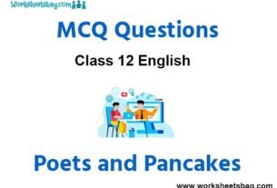 Poets and Pancakes MCQ Questions Class 12 English