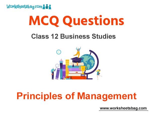 Principles of Management MCQ Questions Class 12 Business Studies