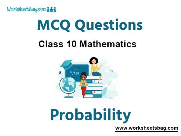 Probability MCQ Questions Class 10 Mathematics