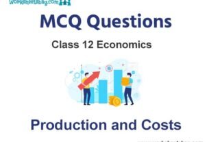Production and Costs MCQ Questions Class 12 Economics