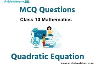 Quadratic Equation MCQ Questions Class 10 Mathematics