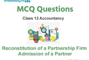 Admission of a Partner MCQ Questions Class 12 Accountancy