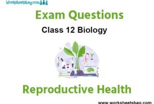 Reproductive Health Exam Questions Class 12 Biology