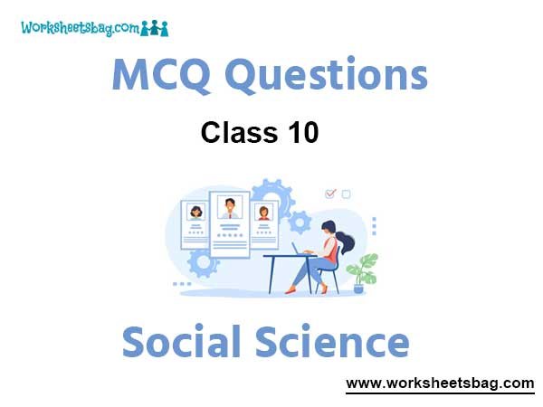 MCQ Questions For Class 10 Social Science