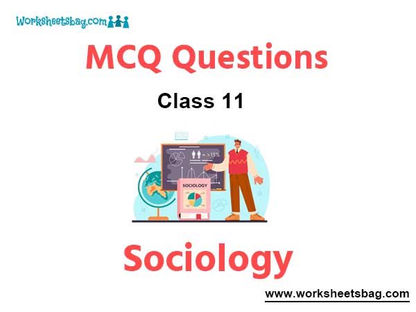 MCQ Questions For Class 11 Sociology