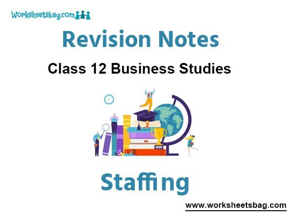 Notes Staffing Class 12 Business Studies