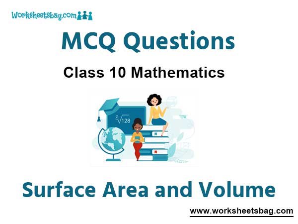 Surface Area and Volume MCQ Questions Class 10 Mathematics