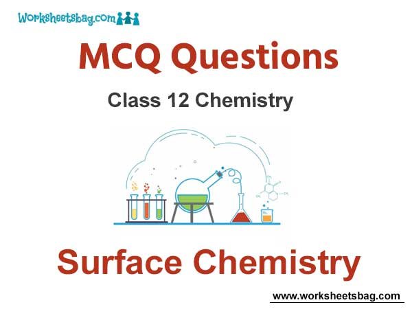 Surface Chemistry MCQ Questions Class 12 Chemistry