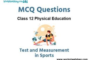 MCQ Chapter 6 Test and Measurement in Sports Class 12 Physical Education