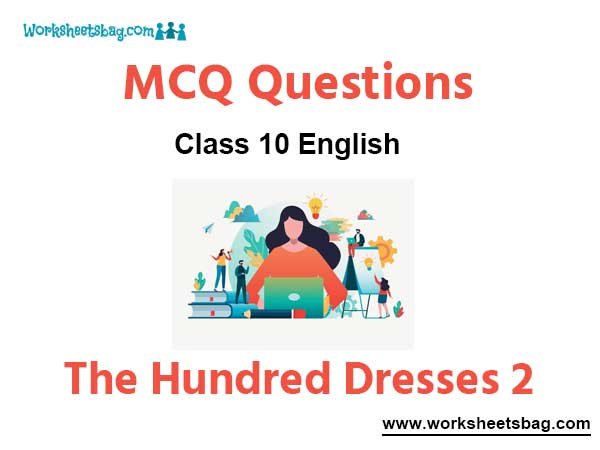 The Hundred Dresses 2 MCQ Questions Class 10 English