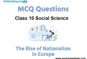 The Rise of Nationalism in Europe MCQ Questions Class 10 Social Science