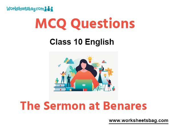 The Sermon at Benares MCQ Questions Class 10 English