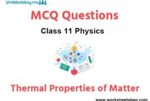 Thermal Properties of Matter MCQ Questions Class 11 Physics