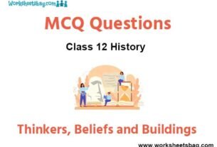 Thinkers Beliefs and Buildings MCQ Questions Class 12 History