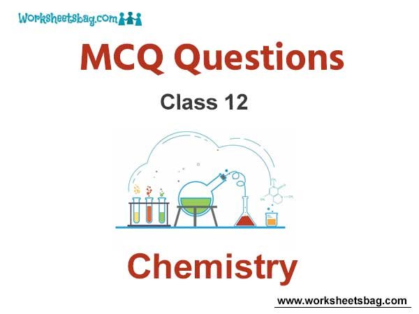 MCQ Questions For Class 12 Chemistry
