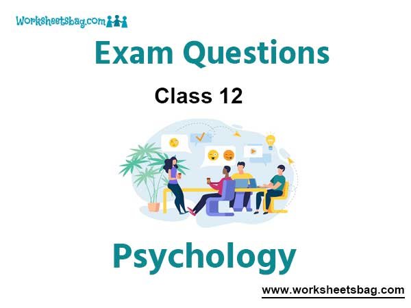 Psychology Class 12 Exam Questions