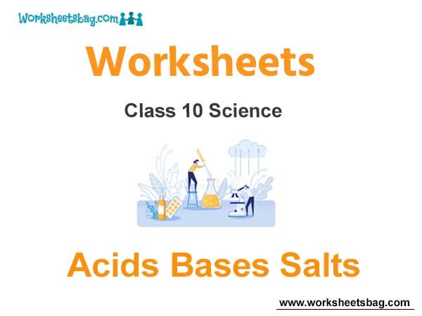 Worksheets Class 10 Science Acids Bases Salts