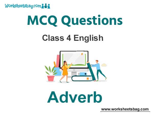 Adverb MCQ Questions Class 4 English