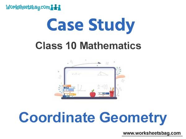 Case Study Chapter 7 Coordinate Geometry Mathematics