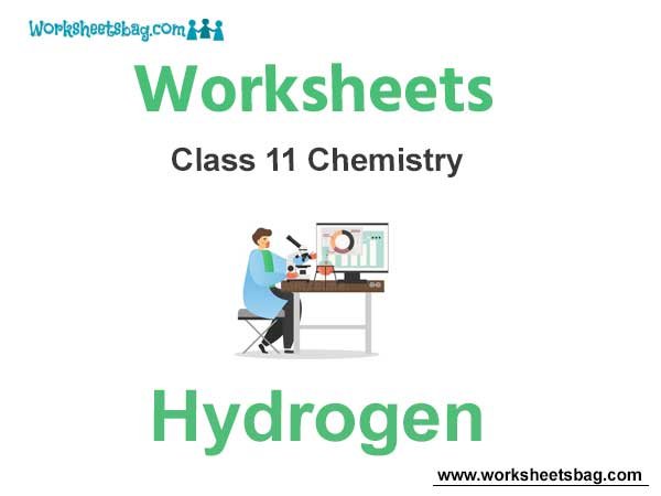 Worksheets Class 11 Chemistry Hydrogen