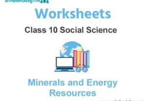 Worksheets Class 10 Social Science Minerals and Energy Resources