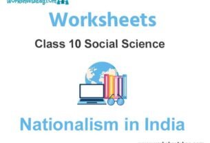 Worksheets Class 10 Social Science Nationalism in India