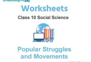 Worksheets Class 10 Social Science Popular Struggles and Movements