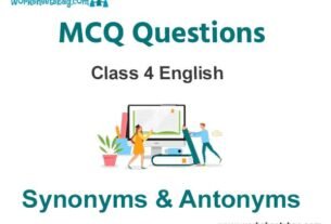 Synonyms & Antonyms MCQ Questions Class 4 English