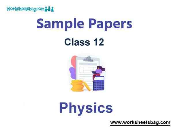 Class 12 Physics Sample Paper Term 2 Set A